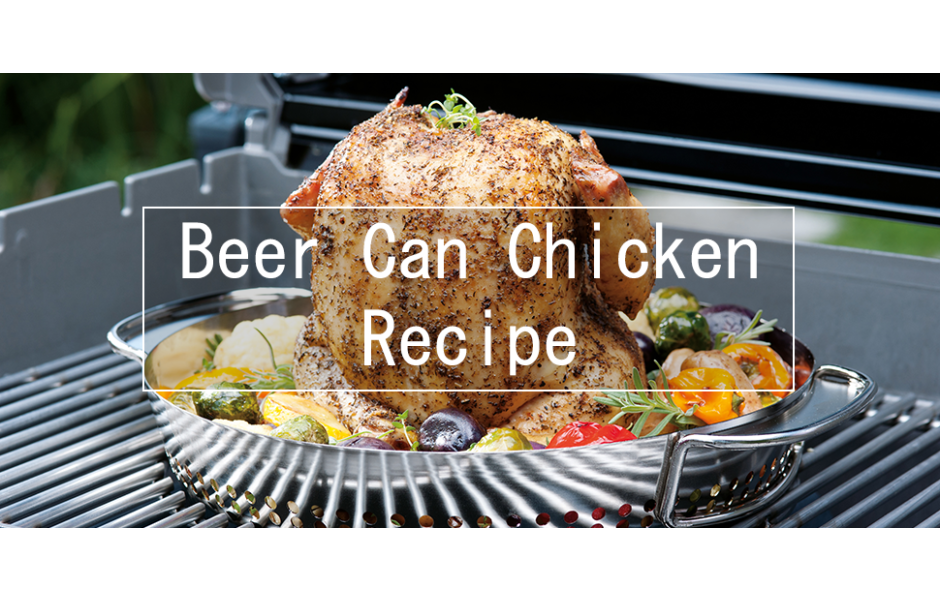 Weber BBQ Day Recipes: Beer Can Chicken Recipe